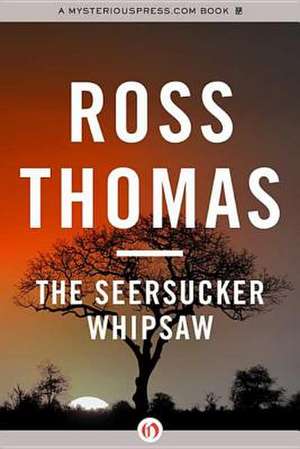 The Seersucker Whipsaw de Ross Thomas