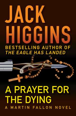 Prayer for the Dying de Jack Higgins