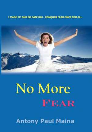 No More Fear de Antony Paul Maina