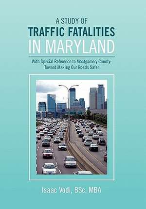 A Study of Traffic Fatalities in Maryland de Isaac Bsc Mba Vodi