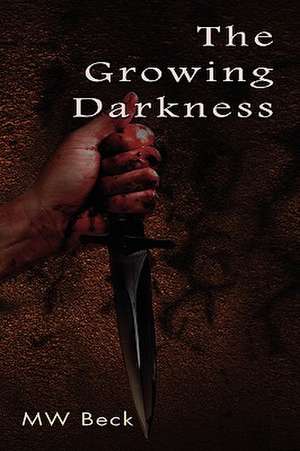 The Growing Darkness de Mw Beck