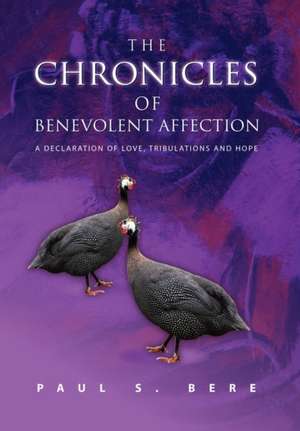 The Chronicles of Benevolent Affection de Paul S. Bere