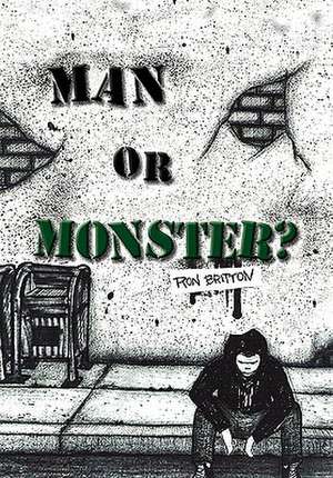 Man or Monster? de Ron Britton