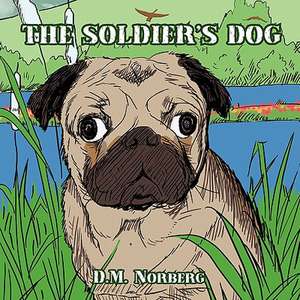 The Soldier's Dog de Doreen Norberg