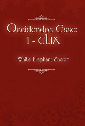 Occidendos Esse de White Elephant Snow*
