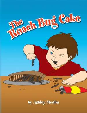 The Roach Bug Cake de Ashley Medlin