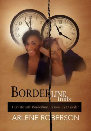 Borderline Traits de Arlene Roberson