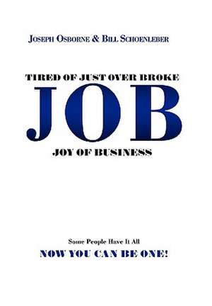 Osborne, J: Tired of Just Over Broke - JOB - Joy of Business