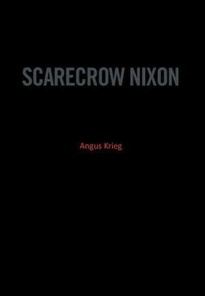 Krieg, A: Scarecrow Nixon