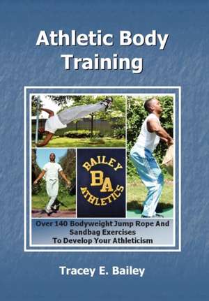 Athletic Body Training de Tracey E. Bailey