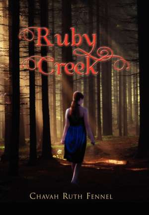 Ruby Creek de Ruth Fennel Chavah Ruth Fennel