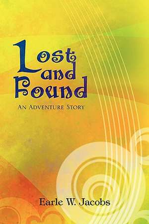 Lost and Found de Earle W. Jacobs