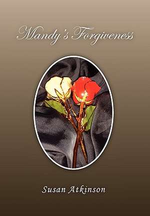 Mandy's Forgiveness de Susan Atkinson