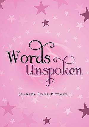 Shaneka Starr Pittman: Words Unspoken