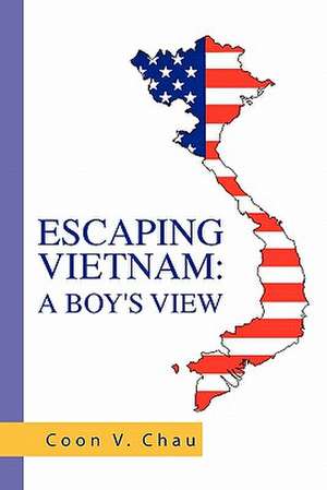 Escaping Vietnam de Coon V. Chau