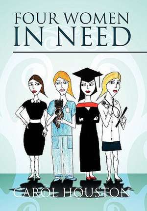 Four Women in Need de Carol Houston