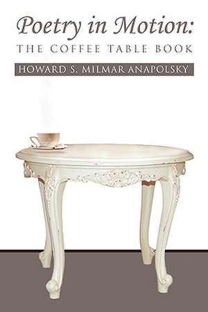 Poetry in Motion de Howard S. Milmar Anapolsky