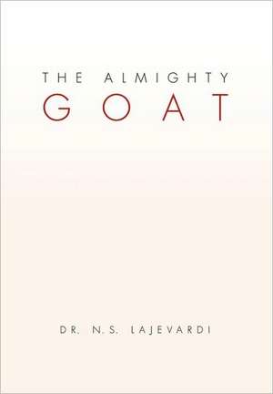 The Almighty Goat de N. S. Lajevardi