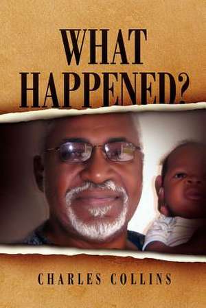 What Happened? de Collins Charles Collins