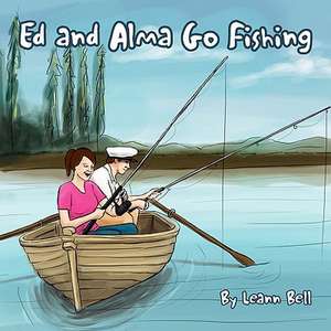 Ed and Alma Go Fishing de Leann Bell