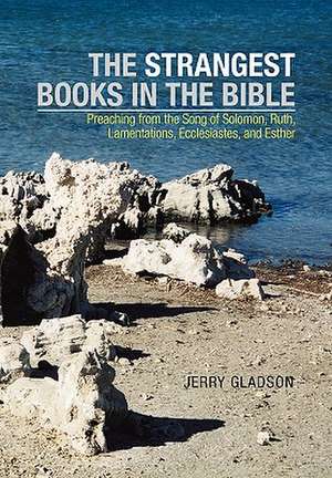 The Strangest Books in the Bible de Jerry Gladson