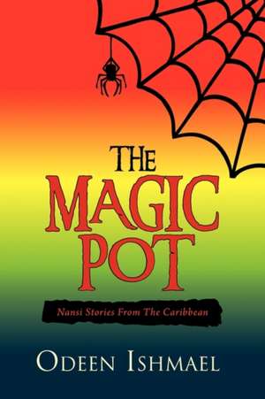 The Magic Pot de Ishmael Odeen Ishmael