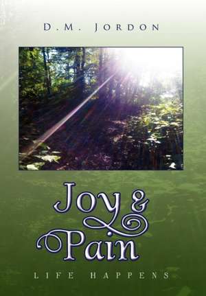 Joy & Pain de D. M. Jordon