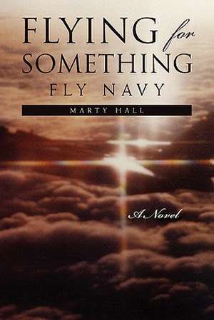 Flying for Something de Hall Marty Hall