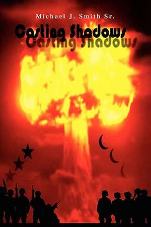 Casting Shadows de J. Smith Sr. Michael J. Smith Sr