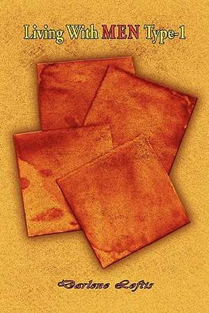 Living with Men Type-1 de Darlene Loftis