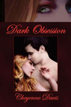 Dark Obsession de Cheyenne Davis