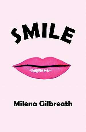 Smile de Milena Gilbreath