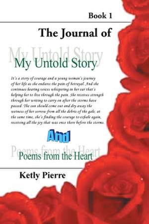 My Untold Story and Poems from the Heart de Ketly Pierre