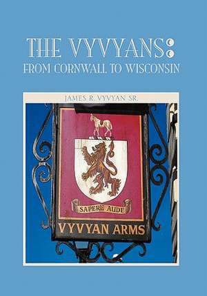 The Vyvyans de R. Vyvyan Sr. James R. Vyvyan Sr