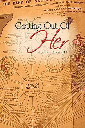 Getting Out of Her de Powell John Powell