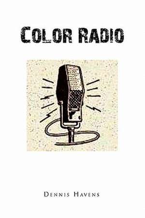 Color Radio de Havens Dennis Havens