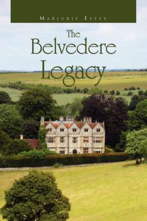 The Belvedere Legacy de Marjorie Estes