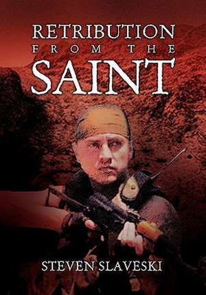 Slaveski, S: Retribution from the Saint