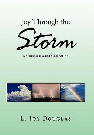 Douglas, L: Joy Through the Storm