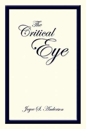 The Critical Eye de Joyce S. Anderson