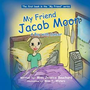 My Friend Jacob Moon de Jessica Bouchard