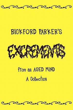 Excrements de Bickford Parker