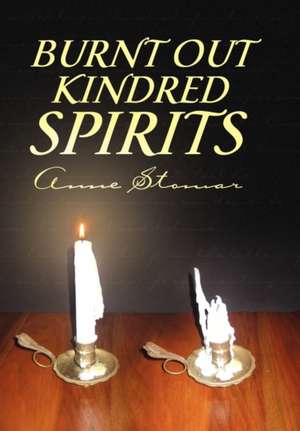 Burnt Out Kindred Spirits de Anne Stomar