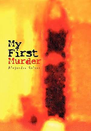 Galvan, A: My First Murder