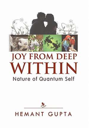 Joy From Deep Within de Hemant Gupta