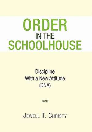 Order in the Schoolhouse de Jewell T. Christy