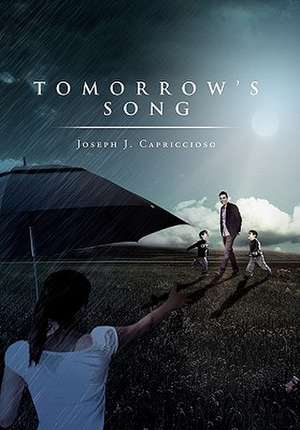 Tomorrow's Song de Joseph J. Capriccioso