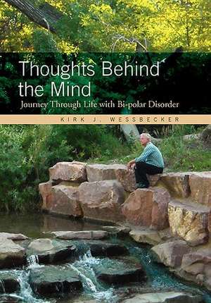 Thoughts Behind the Mind de Kirk J. Wessbecker