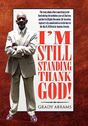 Abrams, G: I'm Still Standing Thank God!