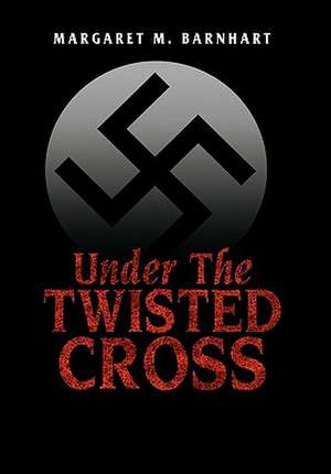 Under the Twisted Cross de Margaret M. Barnhart